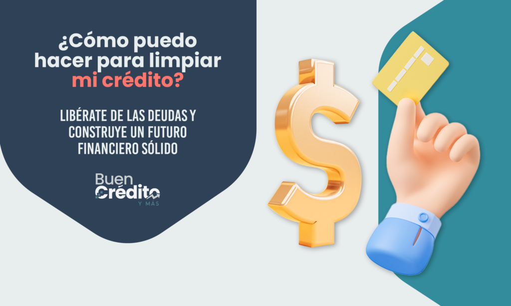 Cómo puedo hacer para limpiar crédito